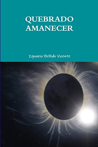 Imagen de archivo de QUEBRADO AMANECER (Spanish Edition) a la venta por Lucky's Textbooks