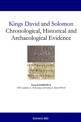Stock image for Kings David and Solomon: Chronological, Historical and Archaeological Evidence for sale by Lucky's Textbooks
