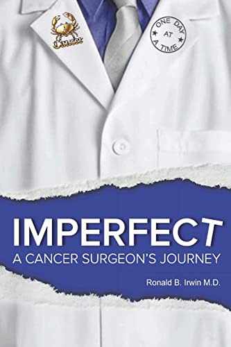 Imperfect A Cancer Surgeon's Journey - Ronald B. Irwin