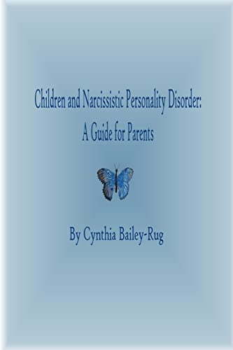 Stock image for Children and Narcissistic Personality Disorder: A Guide for Parents for sale by Chiron Media