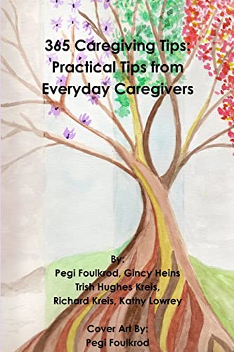 9781329759466: 365 Caregiving Tips: Practical Tips from Everyday Caregivers