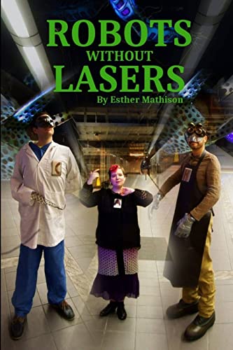 Robots Without Lasers - Esther Mathison