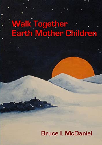 Beispielbild fr Walk Together Earth Mother Children zum Verkauf von Lucky's Textbooks