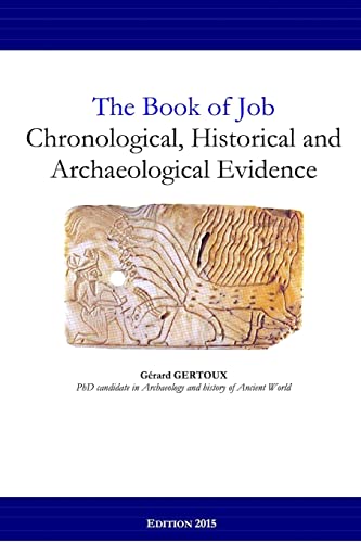 Stock image for The Book of Job: Chronological, Historical and Archaeological Evidence for sale by Lucky's Textbooks