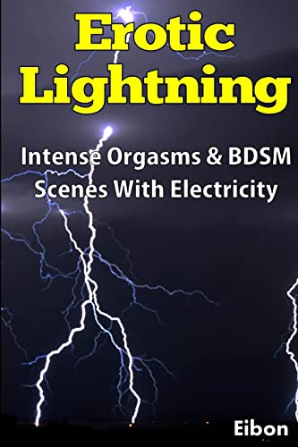 

Erotic Lightning - Intense BDSM Scenes & Orgasms With Electricity