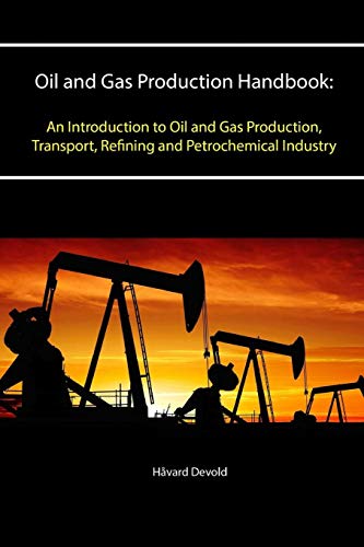 9781329783454: Oil and Gas Production Handbook: An Introduction to Oil and Gas Production, Transport, Refining and Petrochemical Industry [Lingua inglese]
