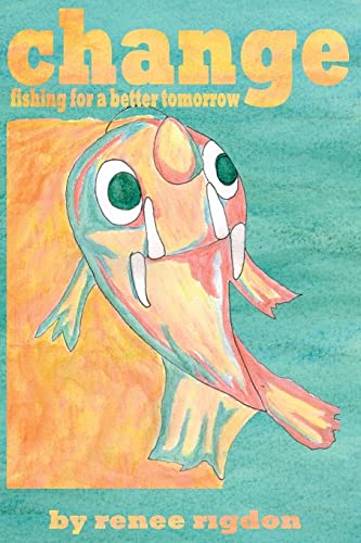 Stock image for change: fishing for a better tomorrow for sale by Lucky's Textbooks