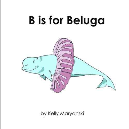 9781329828803: B is for Beluga