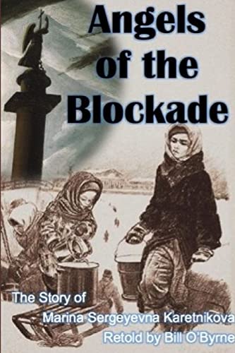 Stock image for Angels of the Blockade: The Story of Marina Sergeyevna Karetnikova for sale by Chiron Media