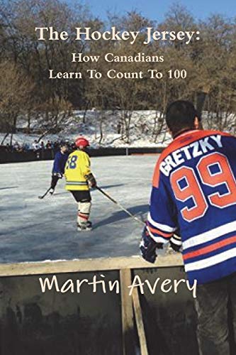Imagen de archivo de The Hockey Jersey: How Canadians Learn To Count To 100 (Catalan Edition) a la venta por Lucky's Textbooks