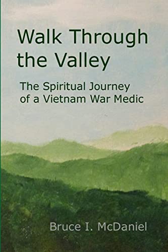 Beispielbild fr Walk Through the Valley: The Spiritual Journey of a Vietnam War Medic zum Verkauf von HPB-Red