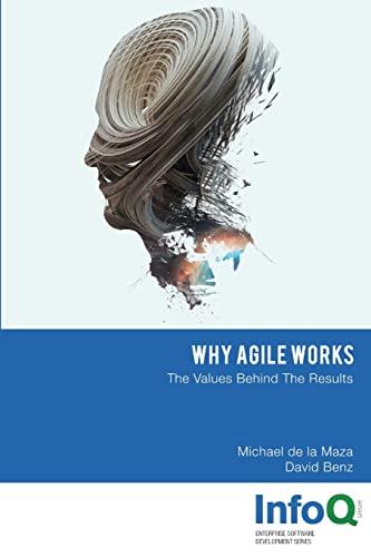 Imagen de archivo de Why Agile Works: The Values Behind the Results (Enterprise Software Development Series) a la venta por Katsumi-san Co.