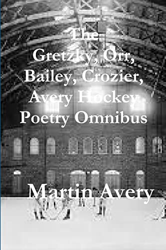 Imagen de archivo de The Gretzky, Orr, Bailey, Crozier, Avery Hockey Poetry Omnibus a la venta por Lucky's Textbooks
