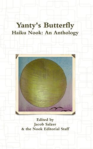 Beispielbild fr Yanty's Butterfly: Haiku Nook: An Anthology zum Verkauf von Lucky's Textbooks