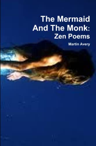 Beispielbild fr The Mermaid And The Monk: Zen Poems zum Verkauf von Lucky's Textbooks
