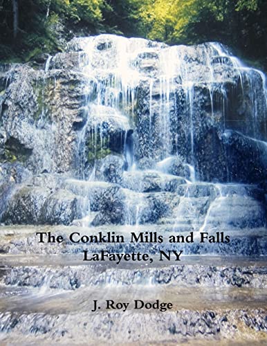 Stock image for The Conklin Mills and Falls LaFayette, NY for sale by GreatBookPrices