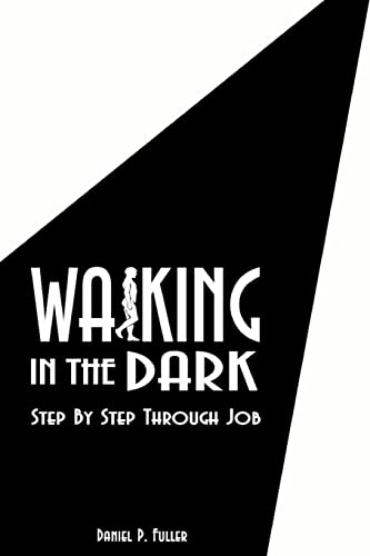 Stock image for Walking In the Dark: Step By Step Through Job for sale by Save With Sam