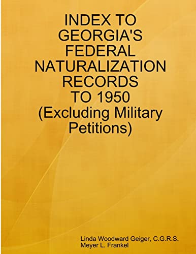 Stock image for Index to Georgia's Federal Naturalization Records to 1950 (Excluding Military Petitions) for sale by GreatBookPrices
