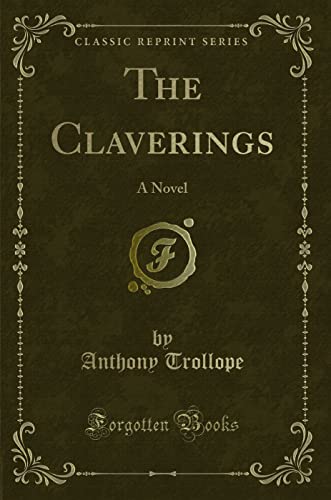 9781330006658: The Claverings: A Novel (Classic Reprint)