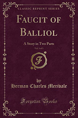 Beispielbild fr Faucit of Balliol, Vol. 3 of 3 : A Story in Two Parts (Classic Reprint) zum Verkauf von Buchpark