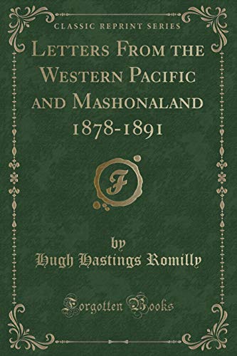 9781330030097: Letters From the Western Pacific and Mashonaland 1878-1891 (Classic Reprint)