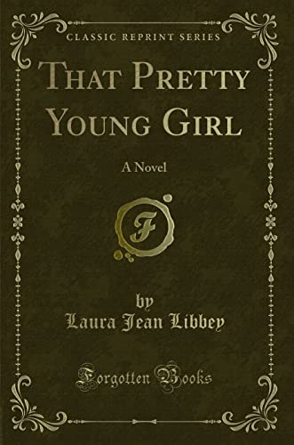 Stock image for That Pretty Young Girl A Novel Classic Reprint for sale by PBShop.store US