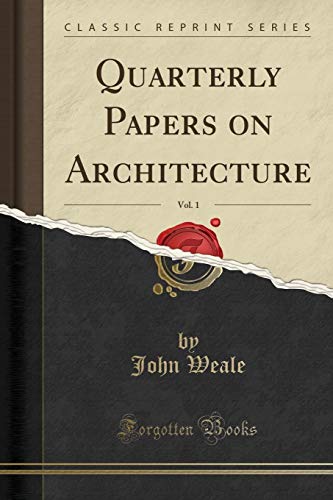 9781330038819: Quarterly Papers on Architecture, Vol. 1 (Classic Reprint)