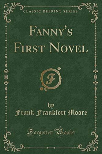 Beispielbild fr Fanny's First Novel (Classic Reprint) zum Verkauf von Buchpark