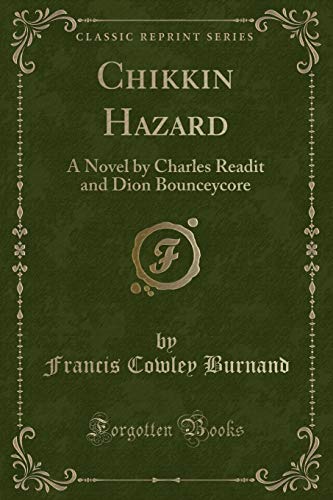 9781330042526: Chikkin Hazard: A Novel by Charles Readit and Dion Bounceycore (Classic Reprint)