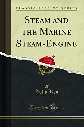 9781330046531: Steam and the Marine Steam-Engine (Classic Reprint)