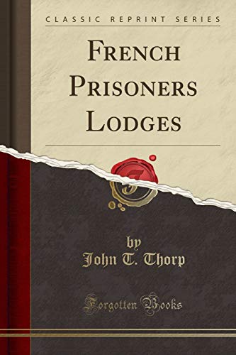 Stock image for French Prisoners Lodges Classic Reprint for sale by PBShop.store US