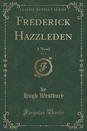 Imagen de archivo de Frederick Hazzleden, Vol 2 A Novel Classic Reprint a la venta por PBShop.store US