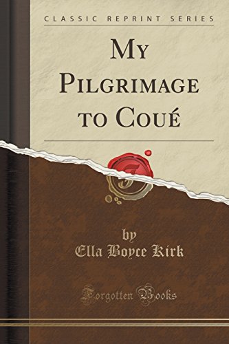 9781330054697: My Pilgrimage to Cou (Classic Reprint)