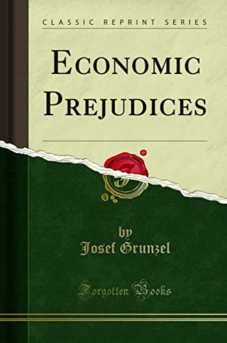 Beispielbild fr Economic Prejudices (Classic Reprint) zum Verkauf von Buchpark