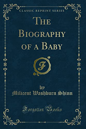 9781330063071: The Biography of a Baby (Classic Reprint)