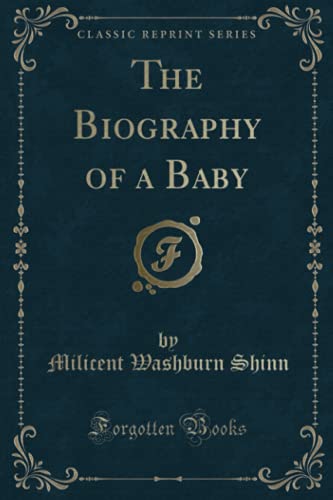 9781330063071: The Biography of a Baby (Classic Reprint)