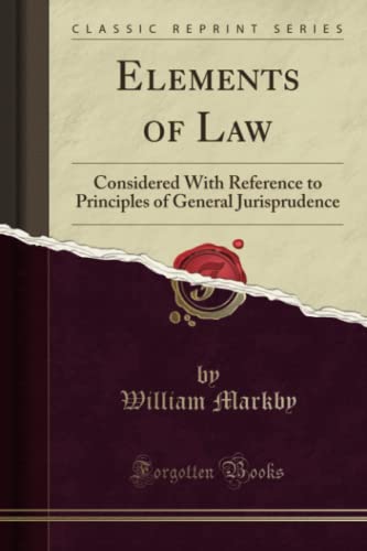 Beispielbild fr Elements of Law Considered With Reference to Principles of General Jurisprudence Classic Reprint zum Verkauf von PBShop.store US