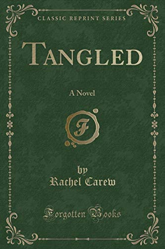 Stock image for Tangled A Novel Classic Reprint for sale by PBShop.store US