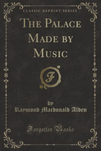 Beispielbild fr The Palace Made by Music (Classic Reprint) zum Verkauf von Buchpark