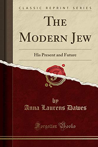 9781330088098: The Modern Jew: His Present and Future (Classic Reprint)