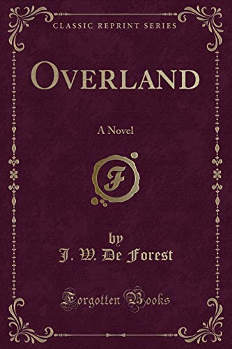 Stock image for Overland A Novel Classic Reprint for sale by PBShop.store US