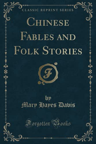 9781330096222: Chinese Fables and Folk Stories (Classic Reprint)