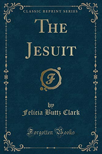 9781330098516: The Jesuit (Classic Reprint)