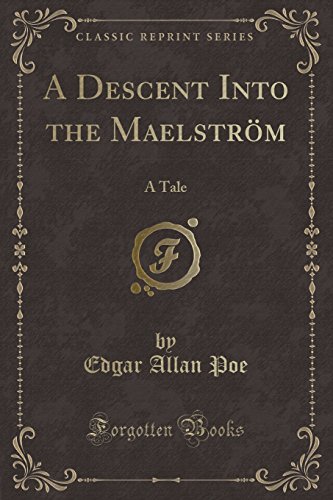 9781330107997: A Descent Into the Maelstrm: A Tale (Classic Reprint)