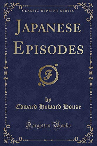 Beispielbild fr Japanese Episodes (Classic Reprint) zum Verkauf von Buchpark