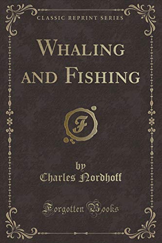 9781330128176: Whaling and Fishing (Classic Reprint)