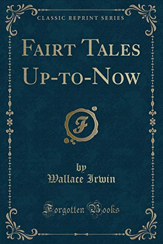 Beispielbild fr Fairt Tales Up-to-Now (Classic Reprint) zum Verkauf von Buchpark