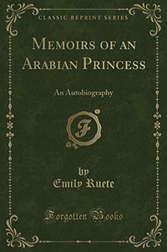 9781330151167: Memoirs of an Arabian Princess: An Autobiography (Classic Reprint)