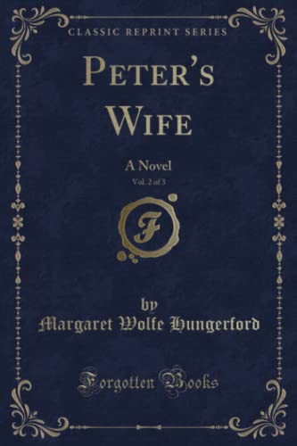 Stock image for Peter's Wife, Vol 2 of 3 A Novel Classic Reprint for sale by PBShop.store US