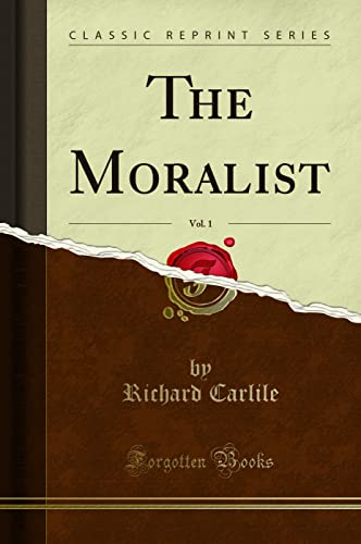 Stock image for The Moralist, Vol 1 Classic Reprint for sale by PBShop.store US